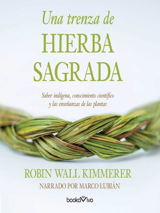 Title details for Una trenza de hierba sagrada by Robin Wall Kimmerer - Available